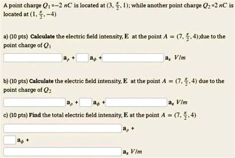 Solved A Point Charge Q1 2 Nc Is Located At 3 € 1 While Another Point Charge Q22nc Is