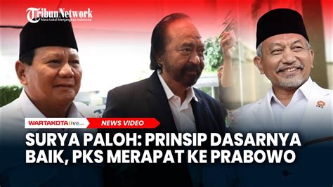 Pks Ikut Ikutan Merapat Ke Prabowo Gibran Surya Paloh Prinsip