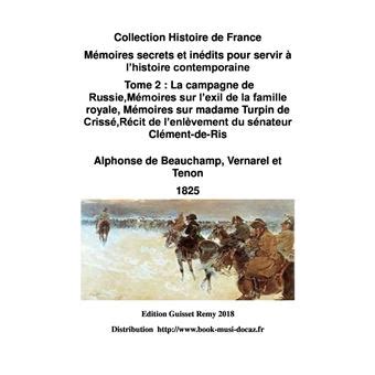 Memoires Secrets Et Inedits Pour Servir L Histoire Contemporaine Tome