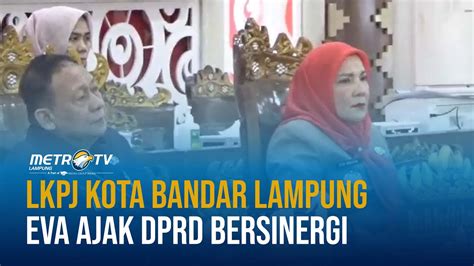 Lkpj Kota Bandar Lampung Eva Ajak Dprd Bersinergi Youtube