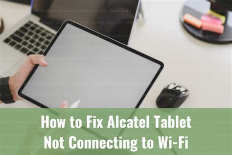 How To Fix Alcatel Tablet Not Connecting To Wi Fi Ready To DIY