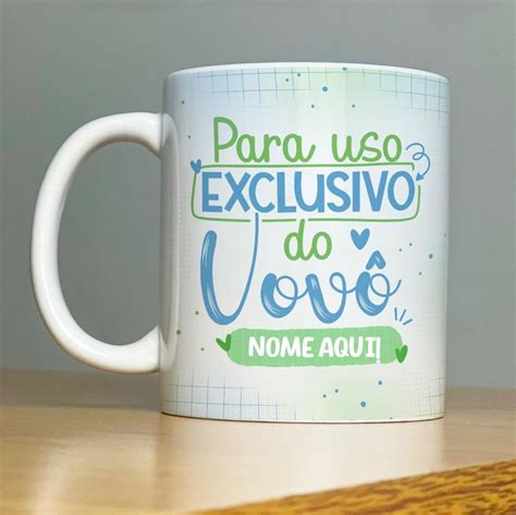 Caneca Personalizada para Uso Exclusivo do Vovô Elo7