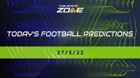 Today S Football Predictions The Stats Zone