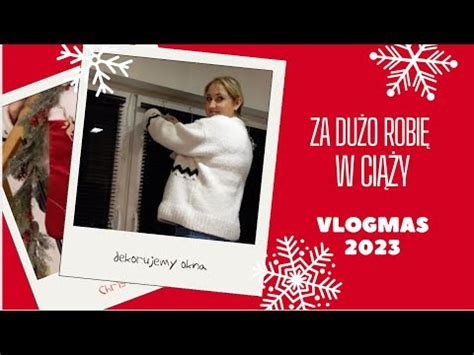 Za Du O Robi W Ci Y I Vlogmas I Just Tyna Youtube