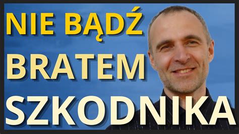 Nie bądź bratem szkodnika WZN 351 Pastor Marek Czech YouTube