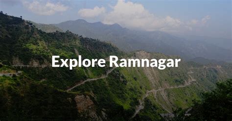 Explore Ramnagar Uttarakhand India Things To Do Best Time To Visit