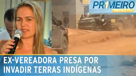 Ex vereadora é presa acusada de invadir terras indígenas no Pará