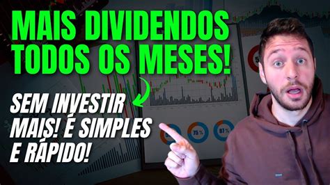 Como Receber Mais Dividendos Mensais Sem Investir Mais Dinheiro Vou