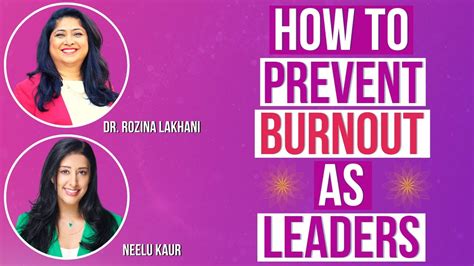 Leadership Burnout Tips To Prevent Burnout As Leaders Interview With Neelu Kaur Youtube