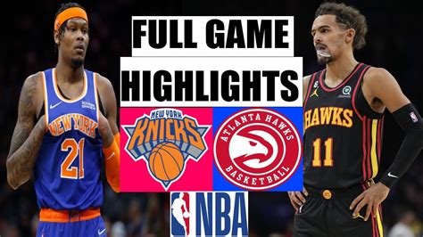 New York Knicks Vs Atlanta Hawks Full Game Highlights Dec Nba