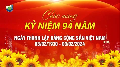 Kỷ niệm 94 năm ngày Thành lập Đảng Cộng sản Việt Nam 03 2 1930 03 2