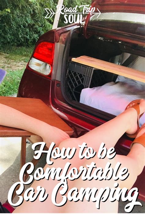 Tips For Making Car Camping More Comfortable Road Trip Soul Car