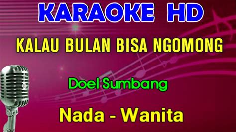 KALAU BULAN BISA NGOMONG KARAOKE Nada Wanita Doel Sumbang YouTube