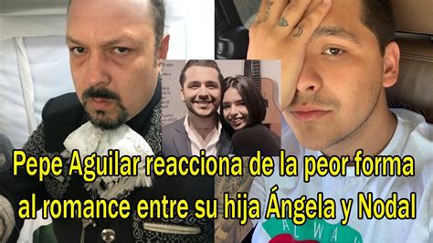 Pepe Aguilar Reacciona De La Peor Forma Al Romance Entre Su Hija Ángela