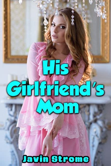 His Girlfriends Mom By Javin Strome Ebook Barnes And Noble®