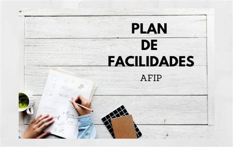 Afip Estos Son Los Pasos A Seguir Para Obtener Un Plan De Pagos Y Regularizar Las Deudas