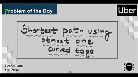 Shortest Path Using Atmost One Curved Edge Problem Of The Day Live