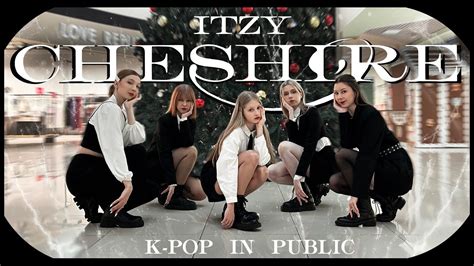 K Pop In Public One Take Itzy Cheshire Dance Cover By Etmaze