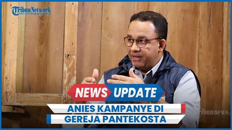 Hari Ketiga Kampanye Anies Isi Seminar Di Gereja Pantekosta Youtube