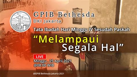 Ibadah Hari Minggu Iv Sesudah Paskah 25 April 2021