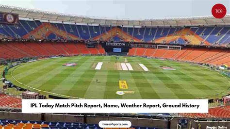 ipl today match pitch report weather report ground history