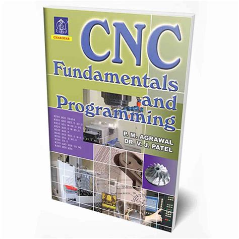 Cnc Fundamentals And Programming P M Agrawal Dr V J Patel