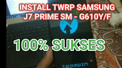 Cara Install Twrp Samsung J7 Prime SM G610F Y Dijamin Berhasil Tanpa