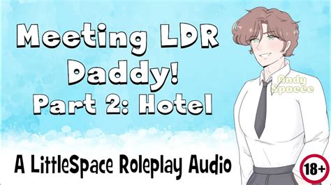 18 Meeting Ldr Daddy Part 2 Hotel Youtube