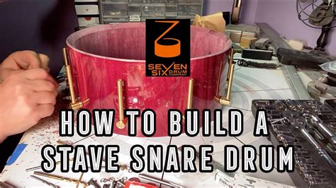 How To Build A Stave Snare Drum Step By Step By Seven Six Drum