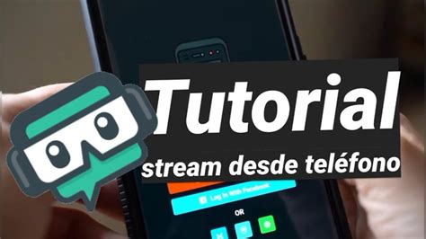 Tutorial Cómo Hacer Stream En Twitch Desde Tu Celular Con Streamlabs