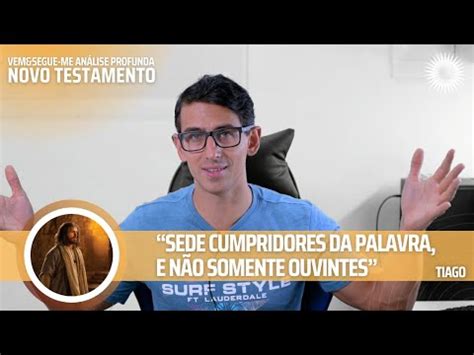 Vem E Segue Me Tiago Sede Cumpridores Da Palavra E N O Somente