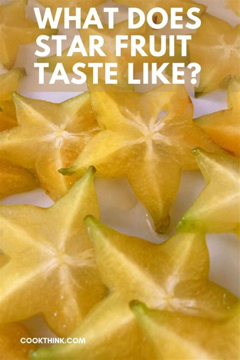 What Does Star Fruit Taste Like Cookthink