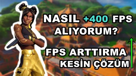 NASIL 400 FPS ALIYORUM FPS ARTTIRMA KESİN ÇÖZÜM Xpeaw Fortnite