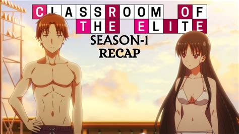 Classroom of the Elite Season 1 Recap : Unveiling Ayanokoji's ...