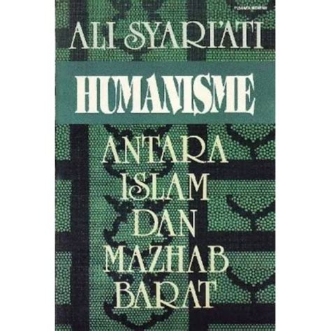 Jual Buku Humanisme Antara Islam Dan Mazhab Barat By Ali Syariati