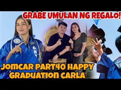 PART40 CARLA UMULAN NG REGALO SA GRADUATION GRABE NAG KA IYAKAN YouTube