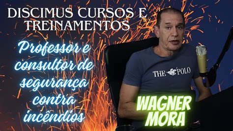 Wagner Mora Consultor de segurança contra incêndios palestrante e