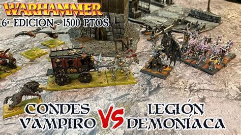 Warhammer Fantasy 6th Ed Condes Vampiro Vs Demonios Battle Report