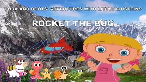 Dora and Boots' Adventures with Little Einsteins: Rocket the Bug ...