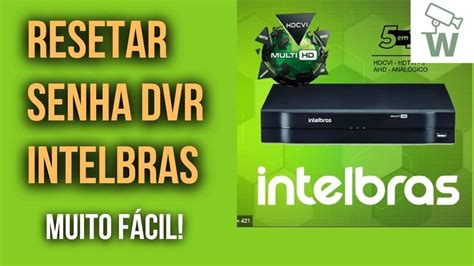 Como Resetar Senha Dvr Intelbras Muito F Cil Youtube