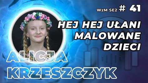 Alicja Krzeszczyk Hej hej ułani malowane dzieci Wieczór z muzyką