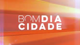 Bom Dia Cidade Tv Tem Rede Globo