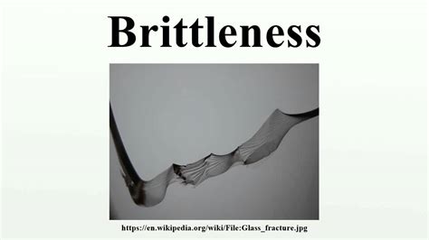 Brittleness Youtube