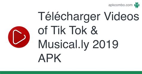 Videos of Tik Tok Musical ly 2019 APK Android App Télécharger