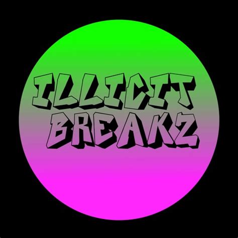 Stream Illicit Breakz Records Music Listen To Songs Albums