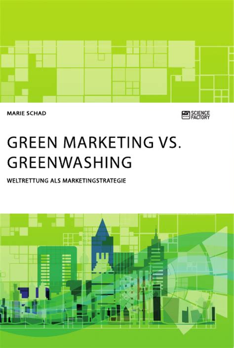 Green Marketing Vs Greenwashing Weltrettung Als Marketingstrategie