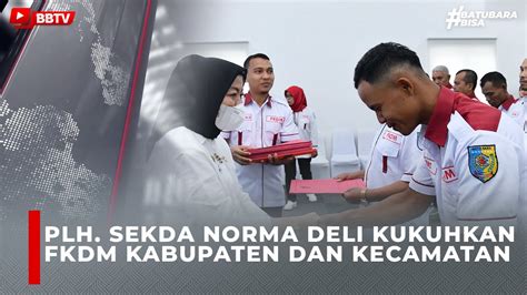 Plh Sekda Norma Deli Kukuhkan Fkdm Kabupaten Dan Kecamatan Youtube