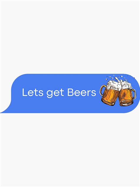 Lets Get Beer Beer Emoji Text Message Sticker For Sale By Benb2567