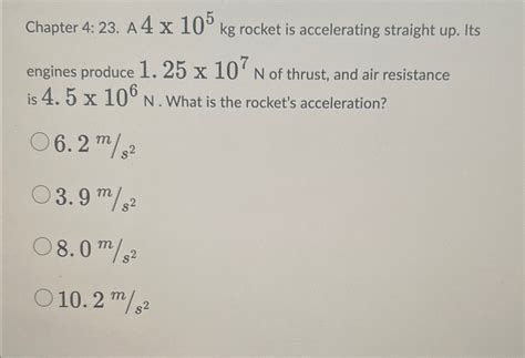 Solved Chapter 4 23 A 4105 Kg Rocket Is Accelerating Chegg