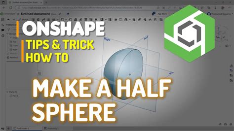 Onshape How To Make A Half Sphere Youtube